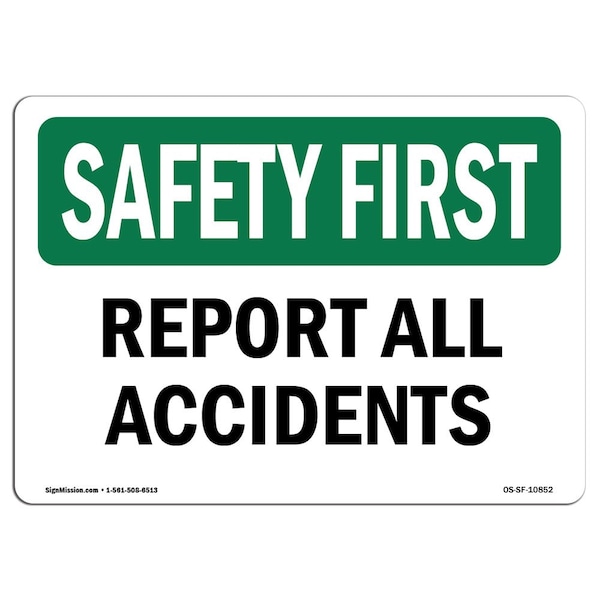 OSHA, Report All Accidents, 24in X 18in Rigid Plastic, 18" W, 24" L, Landscape, OS-SF-P-1824-L-10852
